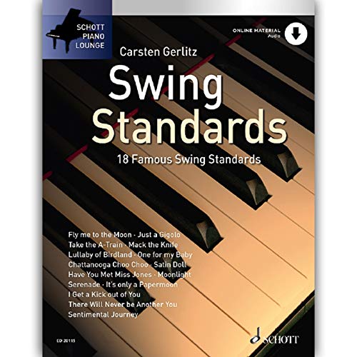 Swing Standards: 18 bekannte Melodien. Klavier. Ausgabe mit Online-Audiodatei.: 18 famous Swing Standards für Klavier (Schott Piano Lounge)
